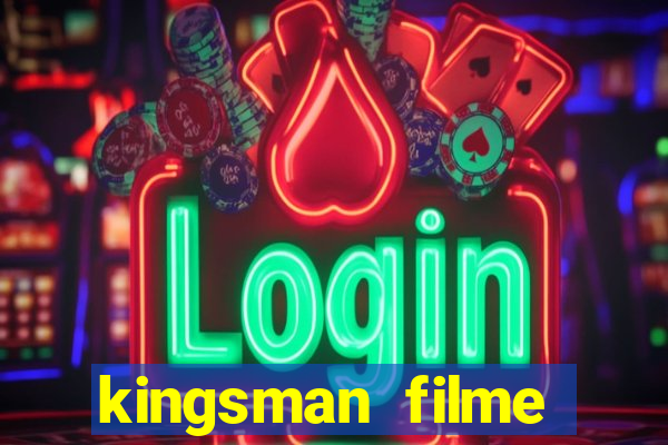 kingsman filme completo dublado superflix